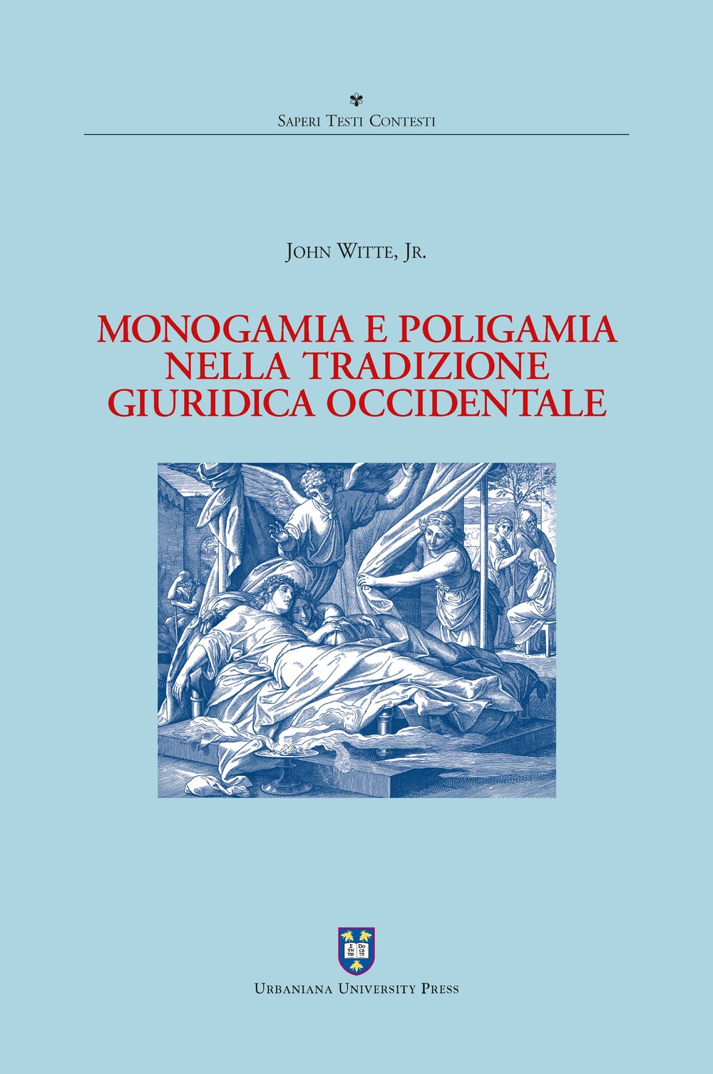 Monogamia e poligamia nella tradizione giuridica occidentale. Ediz. integrale Monogamia e poligamia nella tradizione giuridica occidentale. Ediz. integrale