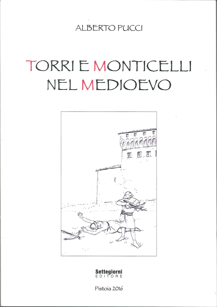 Torri e Monticelli nel Medioevo Torri e Monticelli nel Medioevo