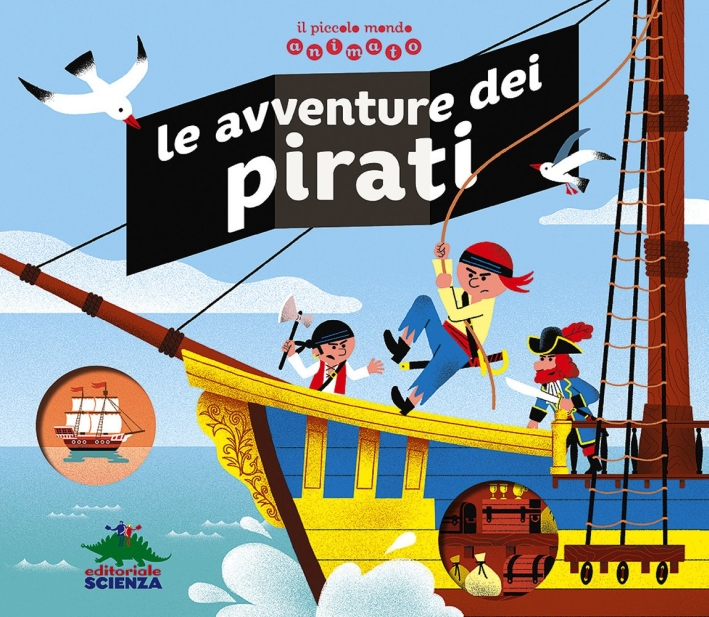 Le avventure dei pirati. Il piccolo mondo animato. Ediz. illustrata Le avventure dei pirati. Il piccolo mondo animato. Ediz. illustrata