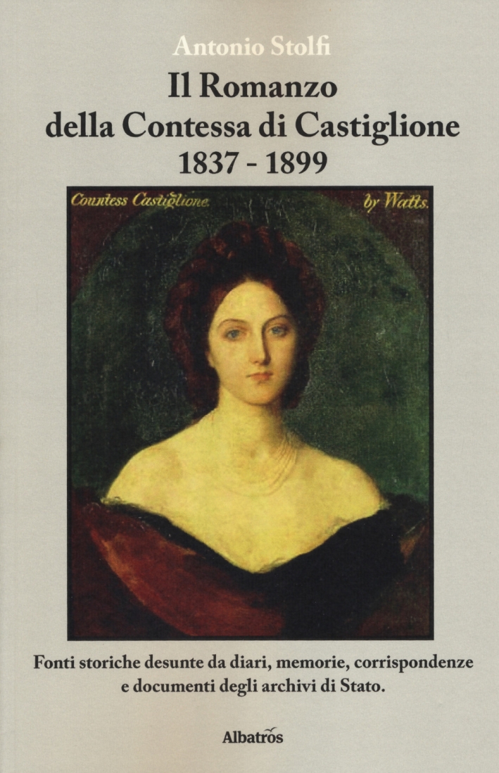 Il romanzo della contessa di Castiglione 1837-1899 Il romanzo della contessa di Castiglione 1837-1899