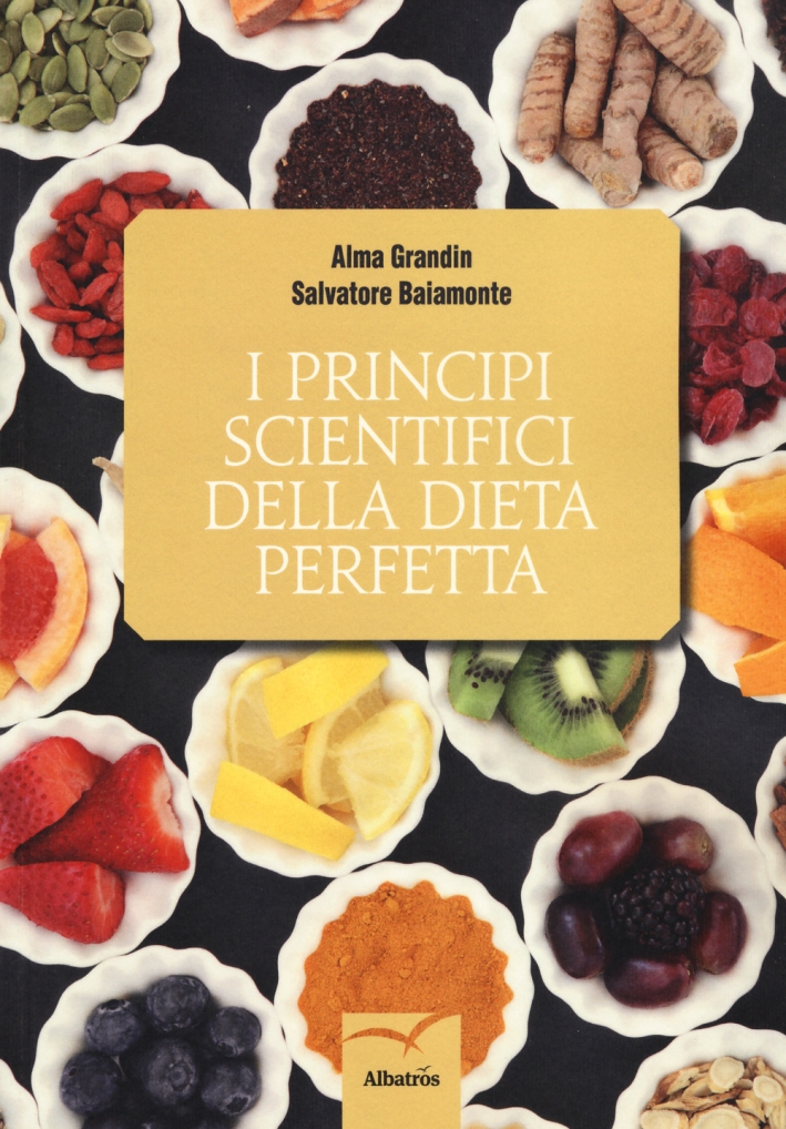 I principi scientifici della dieta perfetta I principi scientifici della dieta perfetta
