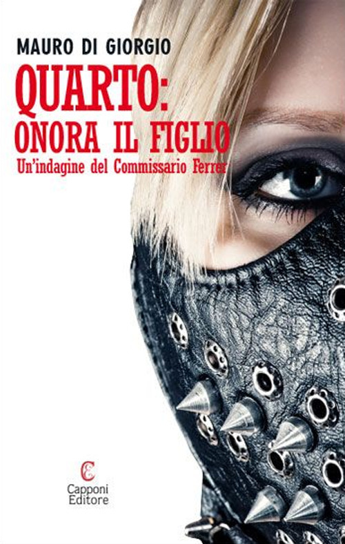 Quarto: onora il figlio. Un'indagine del commissario Ferrer Quarto: onora il figlio. Un'indagine del commissario Ferrer