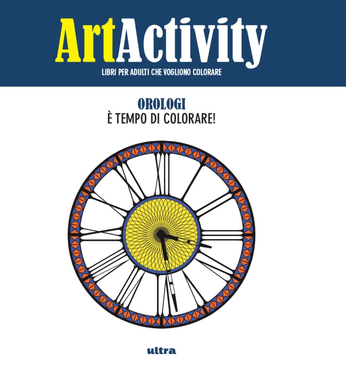 Art activity. Orologi. È tempo di colorare! Art activity. Orologi. È tempo di colorare!
