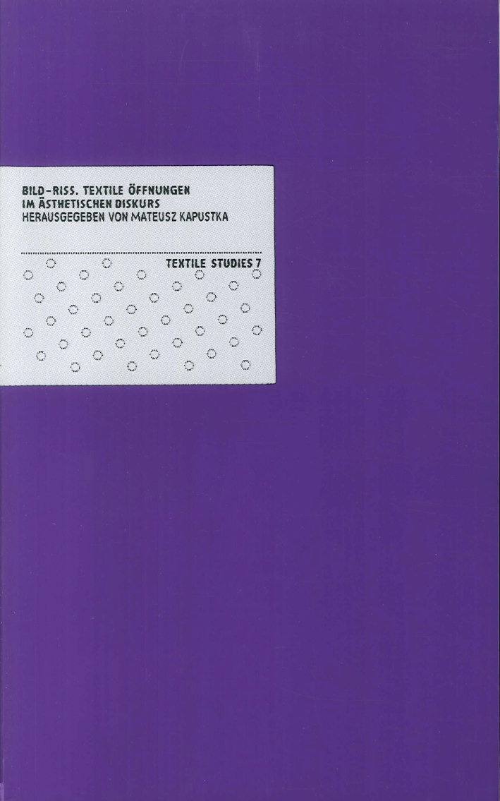 Bild-Riss. Textile Offnungen Im Asthetischen Diskurs. Textile Studies 7