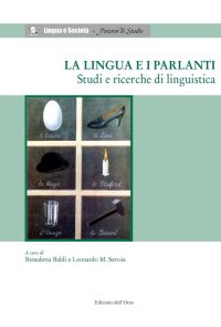La lingua e i parlanti. studi e ricerche di linguistica