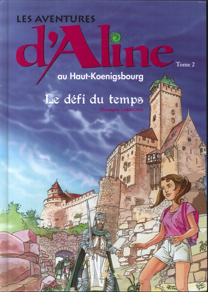 Les Aventures d'Aline. Le Défi Du Temps. Tome 2 Les Aventures d'Aline. Le Défi Du Temps. Tome 2