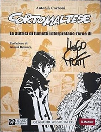 Corto Maltese. Le autrici di fumetti interpretano l'eroe di Hugo Pratt Corto Maltese. Le autrici di fumetti interpretano l'eroe di Hugo Pratt