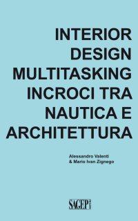 Interior Design Multitasking. Incroci tra Nautica e Architettura
