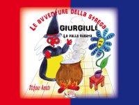 Le avventure della strega Giurgiulé. La palla rubata. Ediz. illustrata