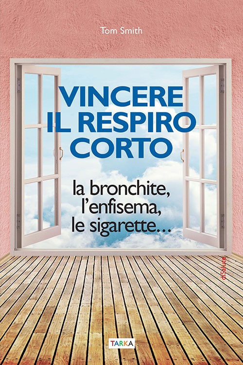 Vincere il respiro corto. La bronchite, l'enfisema, le sigarette Vincere il respiro corto. La bronchite, l'enfisema, le sigarette
