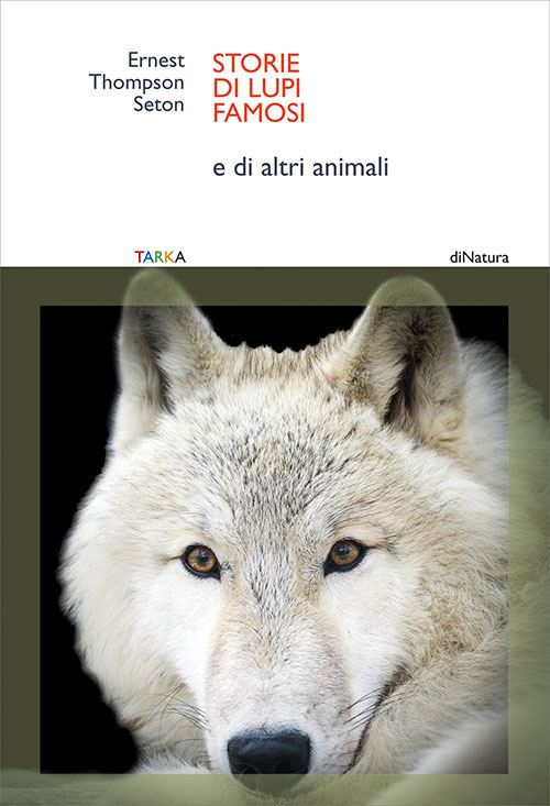 Storie di lupi famosi. E di altri animali Storie di lupi famosi. E di altri animali