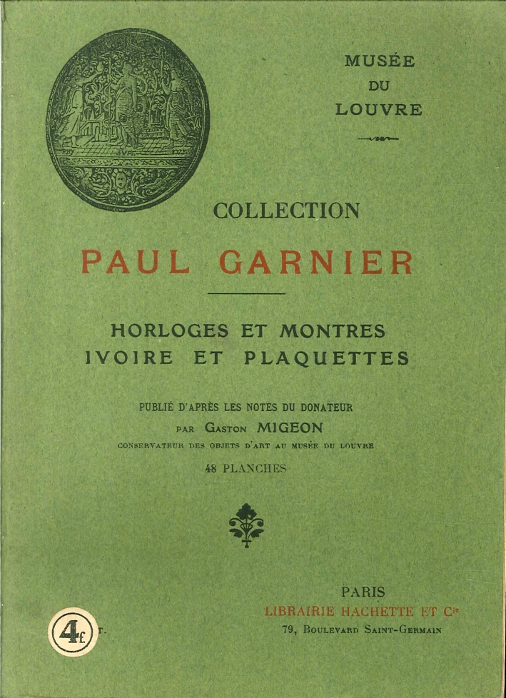 Catalogue De la Collection Paul Garnier. Horloges Et Montres Ivoire Et Plaquettes Catalogue De la Collection Paul Garnier. Horloges Et Montres Ivoire Et Plaquettes