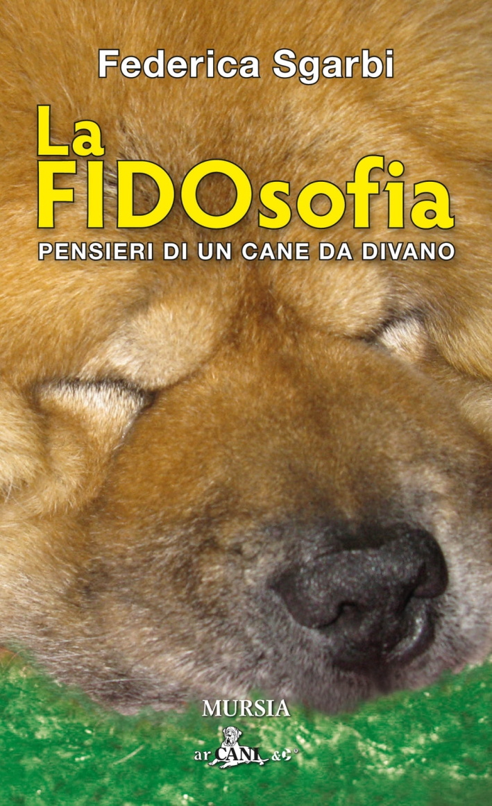 La FIDOsofia. Pensieri di un cane da divano La FIDOsofia. Pensieri di un cane da divano