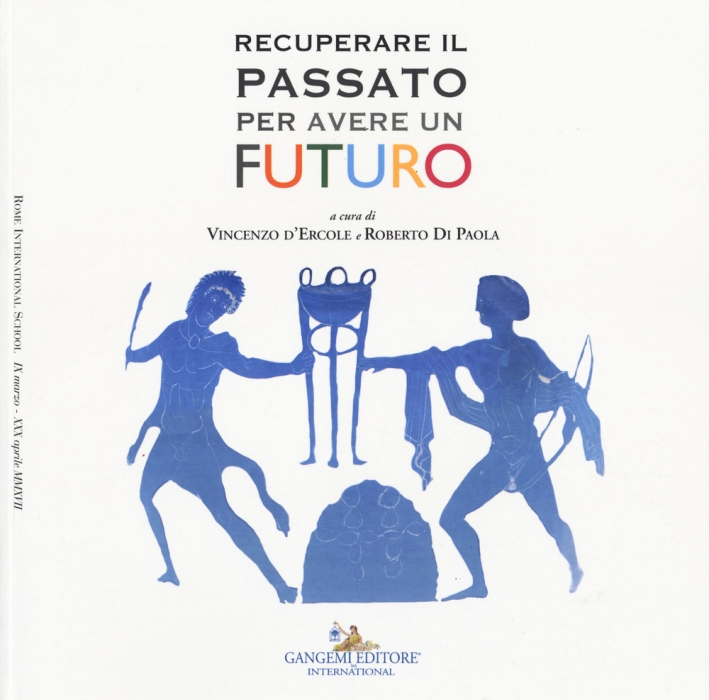 Recuperare il passato per avere un futuro Recuperare il passato per avere un futuro