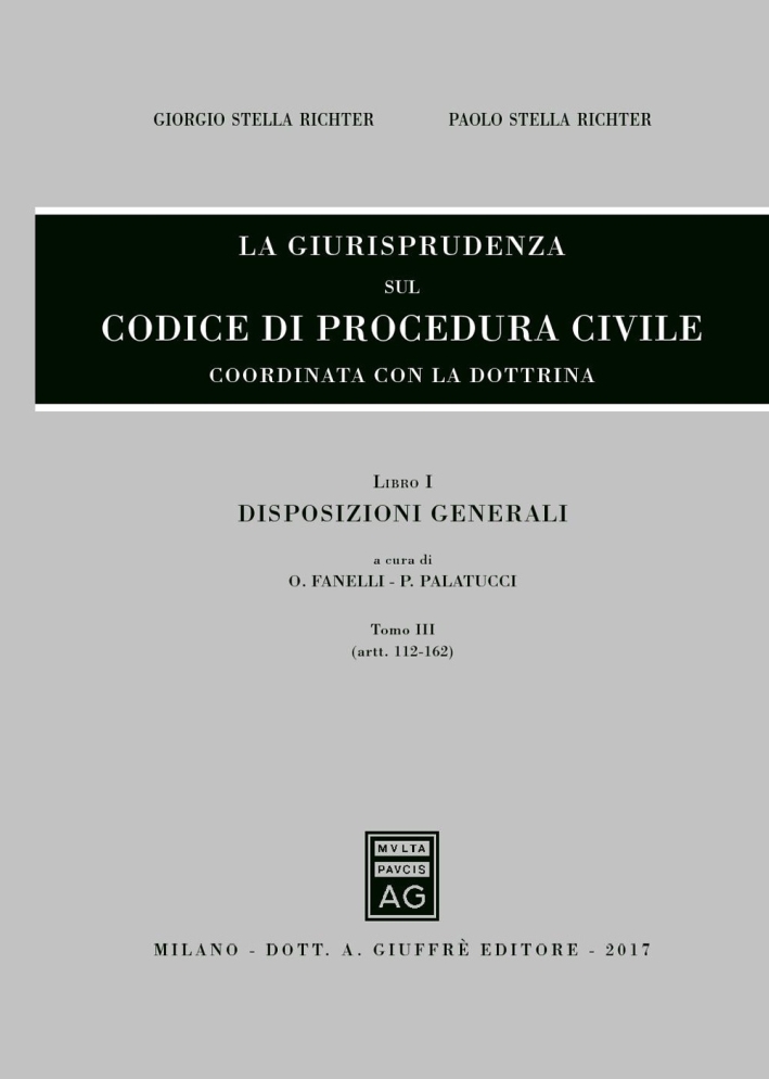 La giurisprudenza sul codice di procedura civile. Coordinata con la dottrina La giurisprudenza sul codice di procedura civile. Coordinata con la dottrina