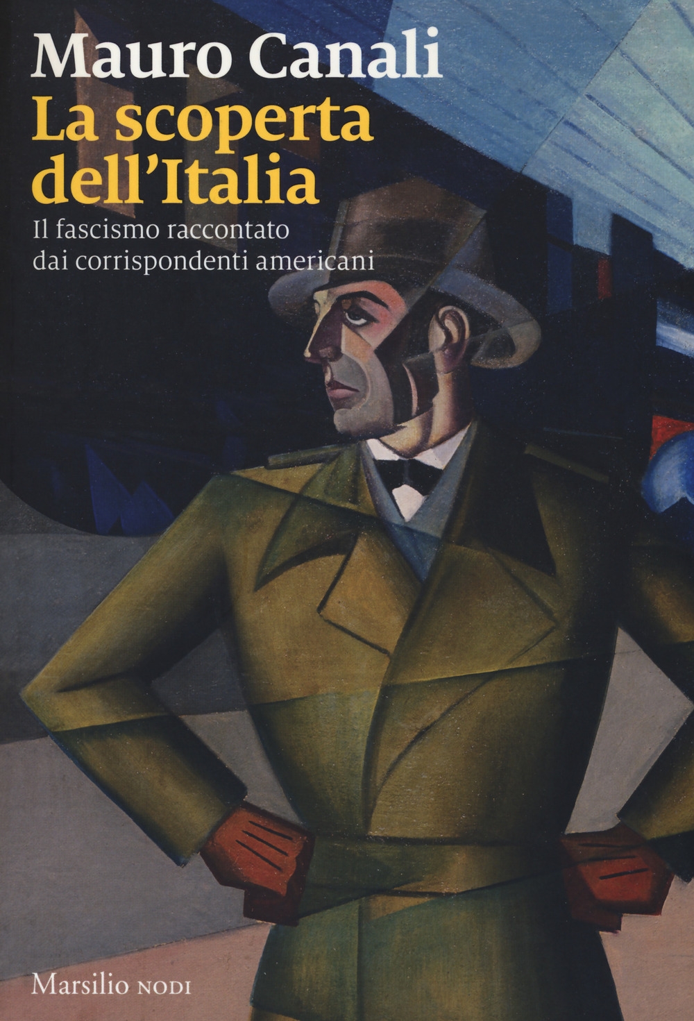 La scoperta dell'Italia. Il fascismo raccontato dai corrispondenti americani La scoperta dell'Italia. Il fascismo raccontato dai corrispondenti americani