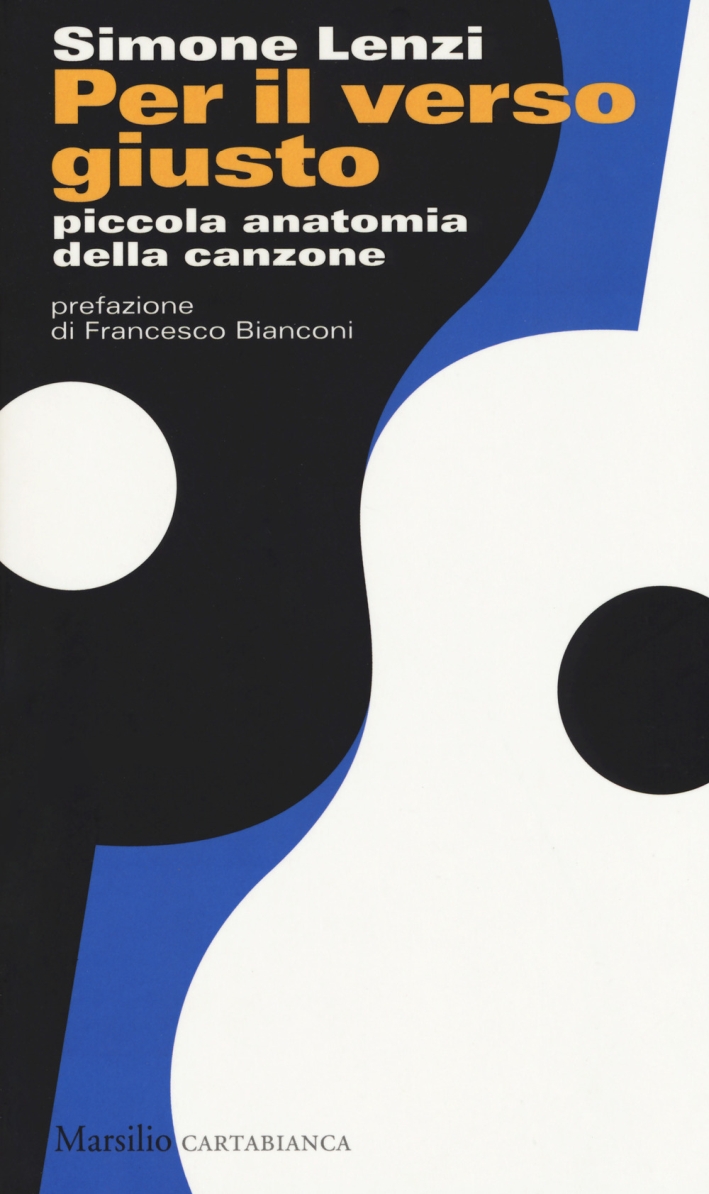 Per il verso giusto. Piccola anatomia della canzone Per il verso giusto. Piccola anatomia della canzone