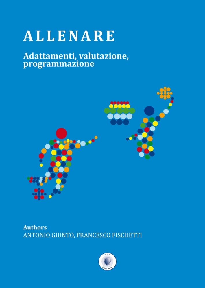 Allenare. Adattamenti, valutazione, programmazione Allenare. Adattamenti, valutazione, programmazione