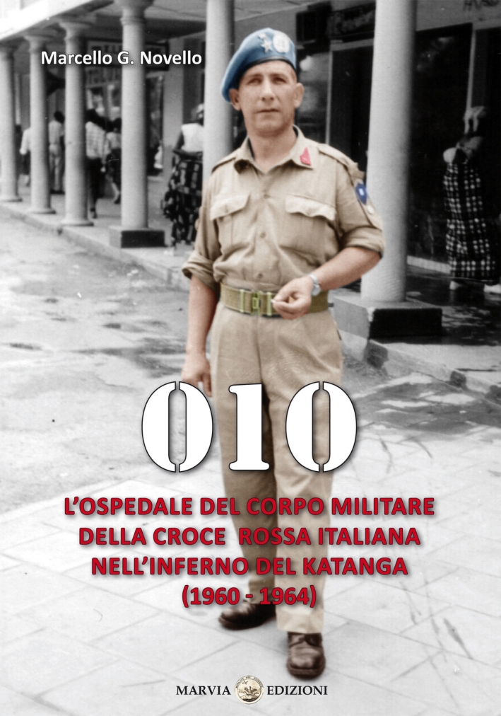 010. L'ospedale del Corpo Militare della Croce Rossa italiana nell'infermo del Katanga (1960-1964) 010. L'ospedale del Corpo Militare della Croce Rossa italiana nell'infermo del Katanga (1960-1964)