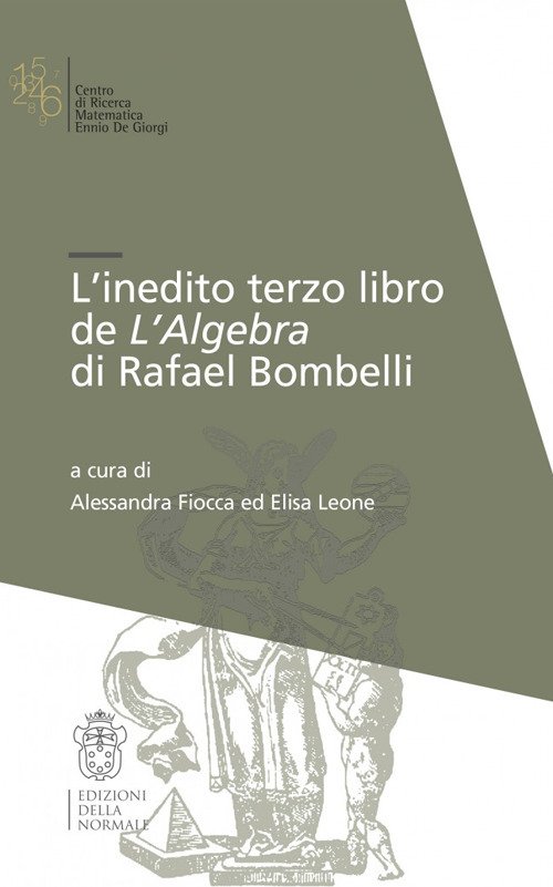 L'inedito terzo libro de l'Algebra di Raffaele Bombelli L'inedito terzo libro de l'Algebra di Raffaele Bombelli