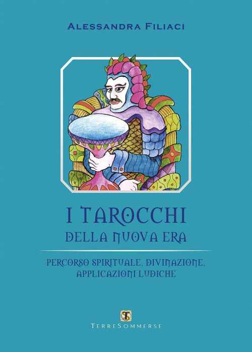I tarocchi della nuova era. Percorso spirituale, divinazione, applicazioni ludiche I tarocchi della nuova era. Percorso spirituale, divinazione, applicazioni ludiche