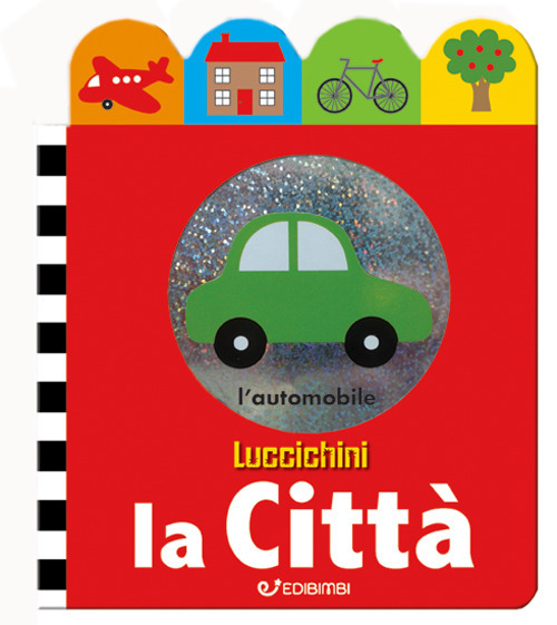 La città. Luccichini. Ediz. illustrata La città. Luccichini. Ediz. illustrata