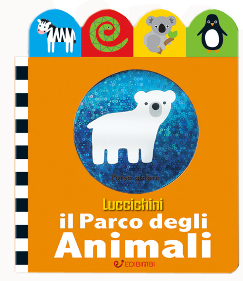 Il parco degli animali. Luccichini. Ediz. illustrata Il parco degli animali. Luccichini. Ediz. illustrata