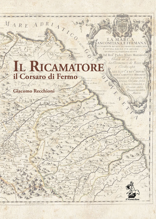 Il ricamatore. Il Corsaro di Fermo Il ricamatore. Il Corsaro di Fermo
