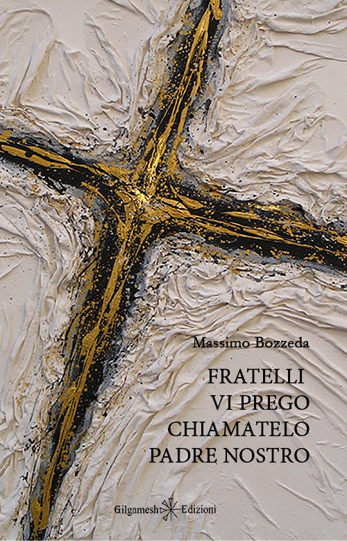 Fratelli, Vi Prego, Chiamatelo Padre Nostro Fratelli, Vi Prego, Chiamatelo Padre Nostro