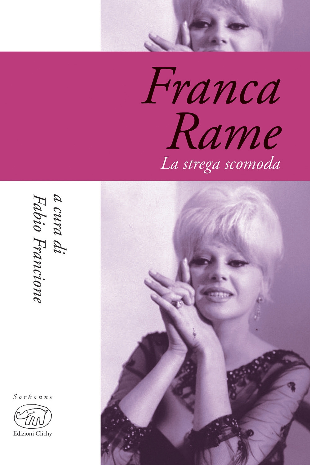 Franca Rame. La strega scomoda Franca Rame. La strega scomoda