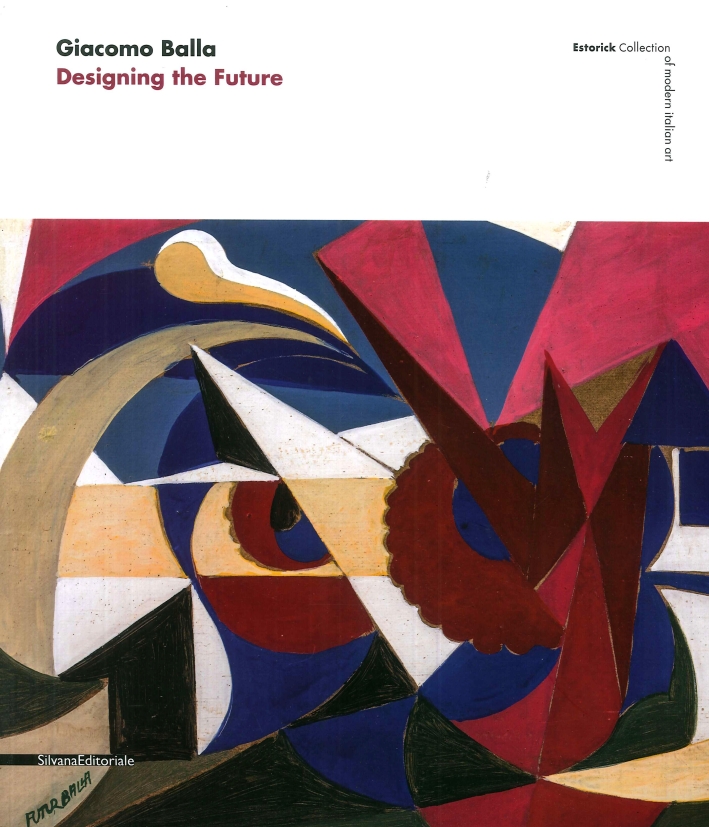 Giacomo Balla. Designing the Future Giacomo Balla. Designing the Future