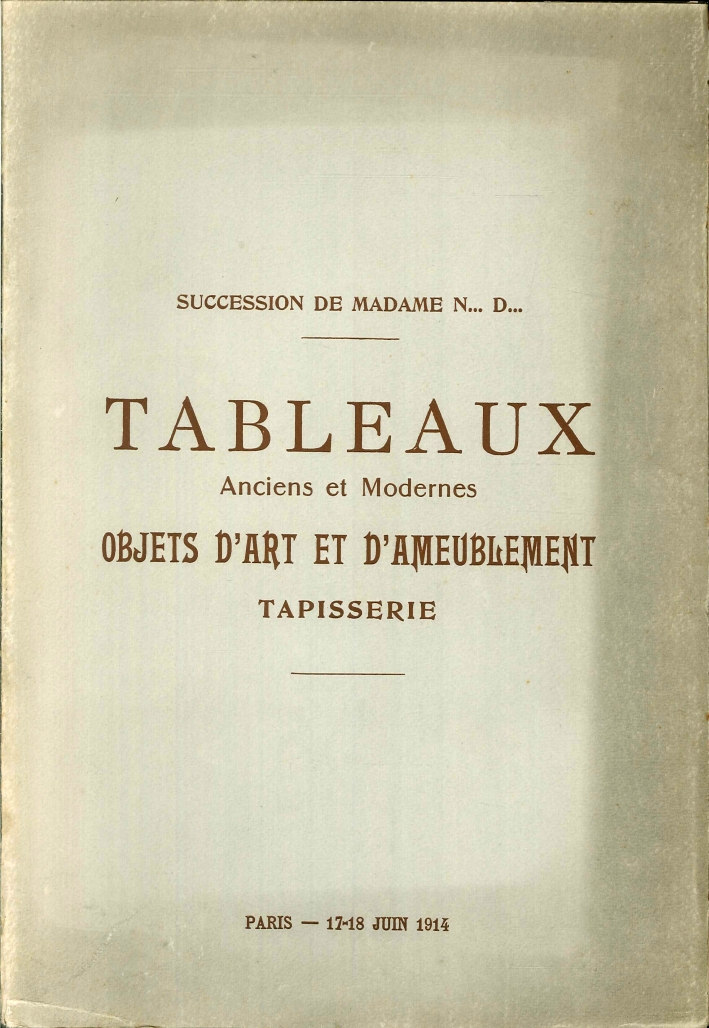 Succession De Madame N... D... Tableaux Anciens Et Modernes Objets d'Art Et d'Ameublement. Tapisserie Succession De Madame N... D... Tableaux Anciens Et Modernes Objets d'Art Et d'Ameublement. Tapisserie
