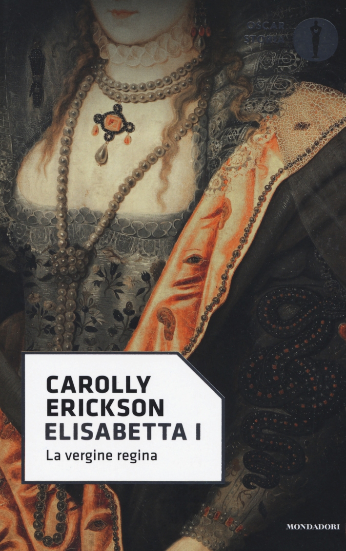Elisabetta I. La vergine regina Elisabetta I. La vergine regina