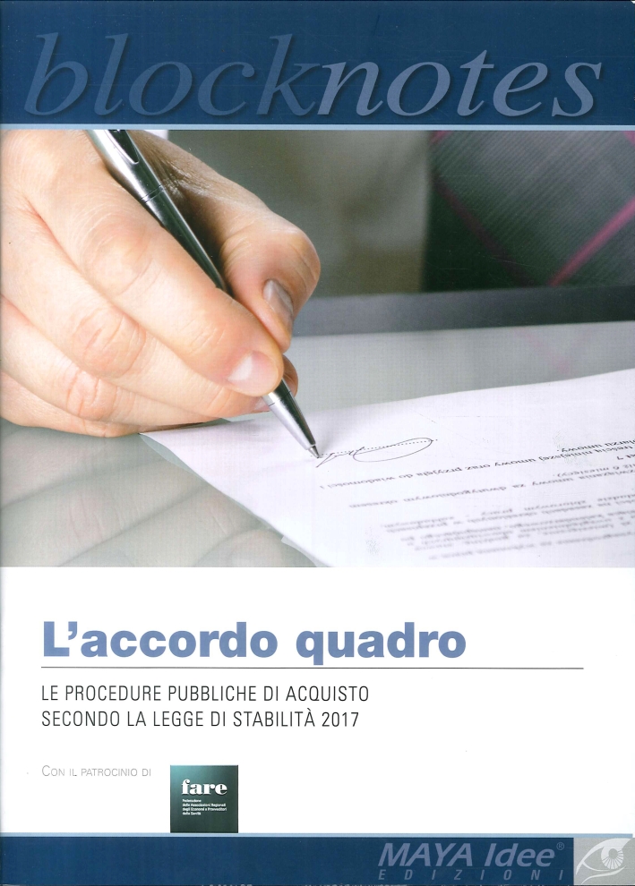 L'Accordo Quadro. Le Procedure Pubbliche di Acquisto Secondo la Legge di Stabilità 2017 L'Accordo Quadro. Le Procedure Pubbliche di Acquisto Secondo la Legge di Stabilità 2017