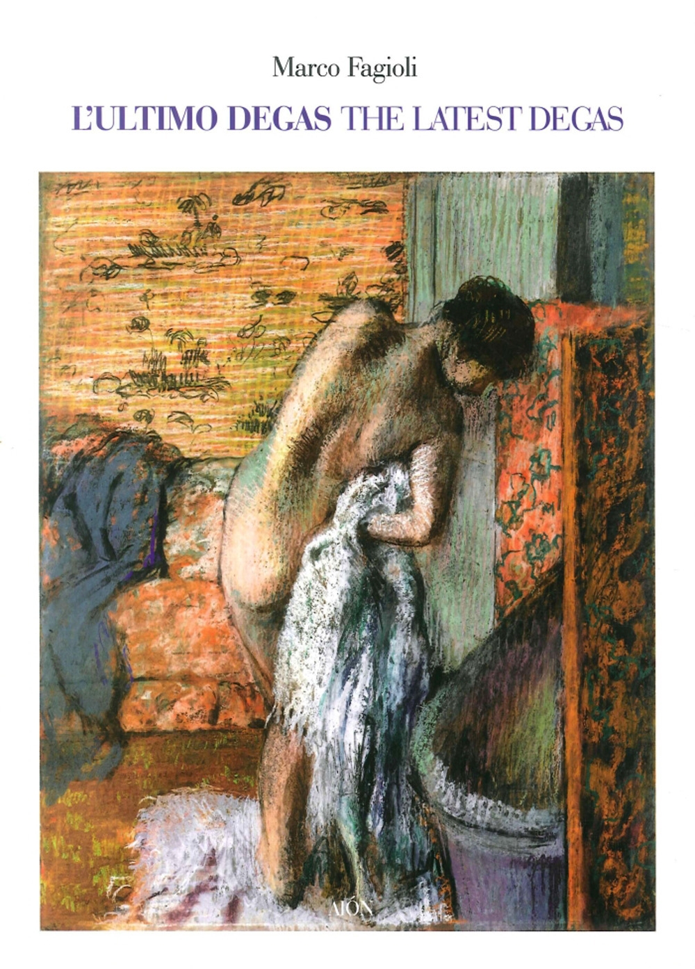 L'Ultimo Degas. The Latest Degas L'Ultimo Degas. The Latest Degas