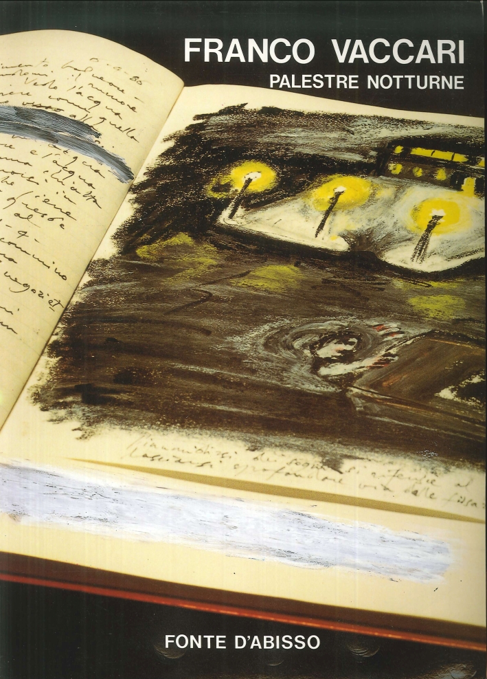 Franco Vaccari. Palestre Notturne. Opere recenti Franco Vaccari. Palestre Notturne. Opere recenti