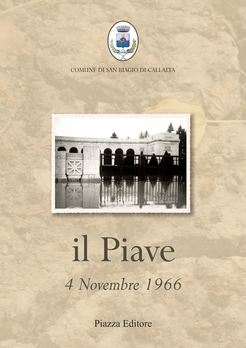 Il Piave. 4 novembre 1966 Il Piave. 4 novembre 1966