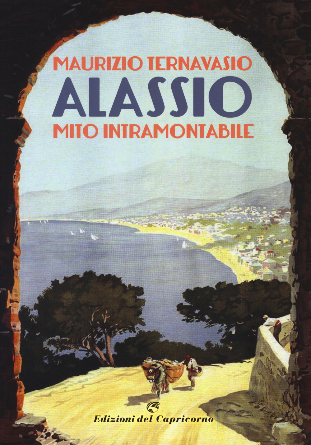Alassio. Mito intramontabile Alassio. Mito intramontabile