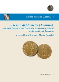 Il Tesoro di Montella (Avellino): Ducati e Fiorini d'Oro Italiani e Stranieri Occultati nella Metà del Trecento