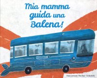 Mia mamma guida una balena!