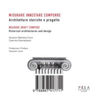 Misurare innestare comporre. Architetture storiche e progetto