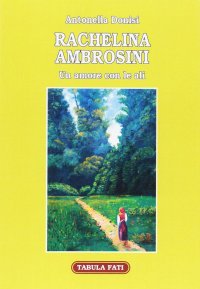 Rachelina Ambrosini. Un amore con le ali