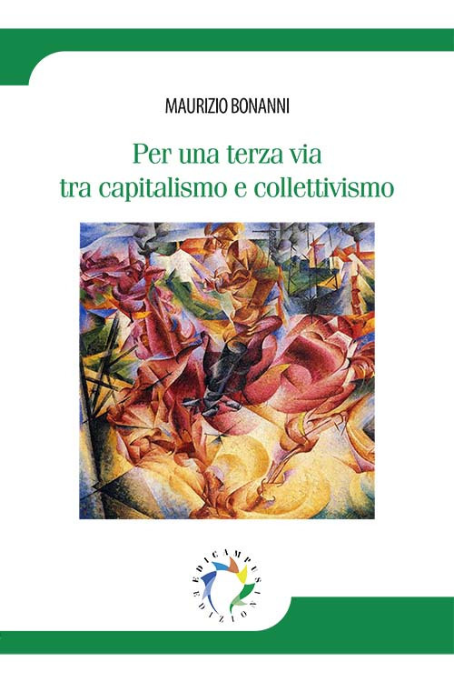 Per una terza via tra capitalismo e collettivismo Per una terza via tra capitalismo e collettivismo
