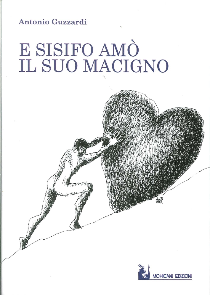 E Sisifo amò il suo macigno E Sisifo amò il suo macigno