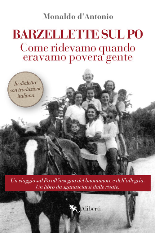 Barzellette sul Po. Come ridevamo quando eravamo povera gente Barzellette sul Po. Come ridevamo quando eravamo povera gente