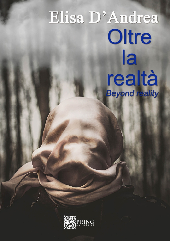 Oltre la realtà. Beyond reality. Ediz. multilingue Oltre la realtà. Beyond reality. Ediz. multilingue