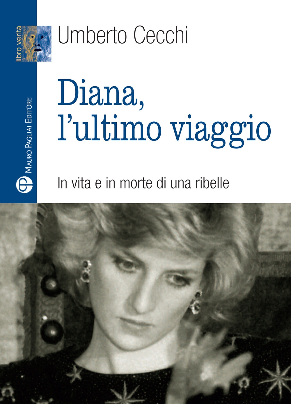Diana Addio. In Vita e in Morte di una Ribelle Diana Addio. In Vita e in Morte di una Ribelle