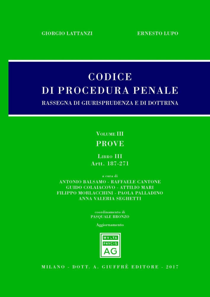 Codice di procedura penale. Rassegna di giurisprudenza e di dottrina. Vol. 3: Prove. Libro III (artt. 187-271) Codice di procedura penale. Rassegna di giurisprudenza e di dottrina. Vol. 3: Prove. Libro III (artt. 187-271)