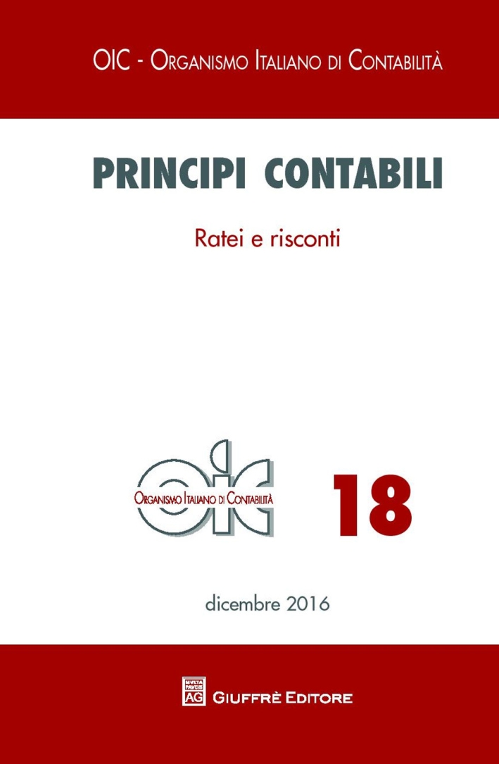 Principi contabili. Vol. 18: Ratei e riscontri Principi contabili. Vol. 18: Ratei e riscontri