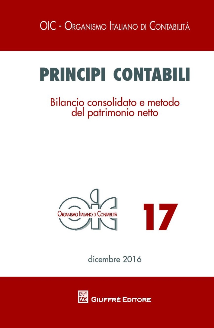 Principi contabili. Vol. 17: Bilancio consolidato e metodo del patrimonio netto Principi contabili. Vol. 17: Bilancio consolidato e metodo del patrimonio netto